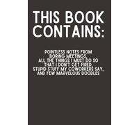 Pointless Notes From Boring Meetings - Funny Office Notebook | 6x9 Lined Journal with 120 Pages | Sarcastic Gag Gift for Coworkers, Employees, Team Members & Bosses