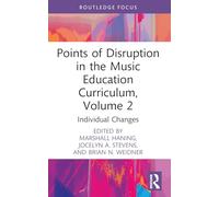 Points of Disruption in the Music Education Curriculum, Volume 2: Individual Changes (CMS Pedagogies and Innovations)