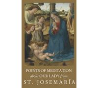 Points of Meditation About Our Lady from St. Josemaría