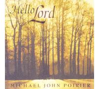 Poirier, Michael John - Hello Lord