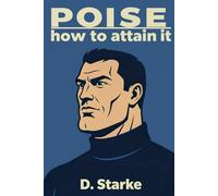 Poise: How to Attain It