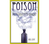 Poison: An Illustrated History