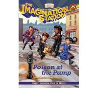 Poison at the Pump (Imagination Station Books): 25