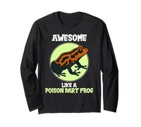 Poison Dart Frogs Awesome Like a Poison Dart Frog Long Sleeve T-Shirt