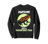 Poison Dart Frogs Awesome like a Poison Dart Frog Sweatshirt