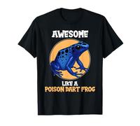 Poison Dart Frogs Awesome like a Poison Dart Frog T-Shirt