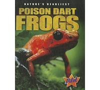 Poison Dart Frogs (Nature's Deadliest)