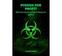 Poison For Profit Book 2: What You Use Every Day Is Killing You: 13 (Micro Histories)
