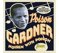 Poison Gardner - Noisen With Poison - The Complete Recordings 1945-1950