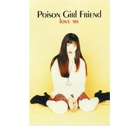 Poison Girl Friend - Love Me [Musikkassette] [CASSETTE]