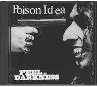 Poison Idea - Feel the Darkness