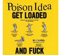 Poison Idea - Get Loaded and Fuck [VINYL]