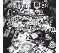 POISON IDEA - Record Collectors Are Pretentious Assholes [VINYL]