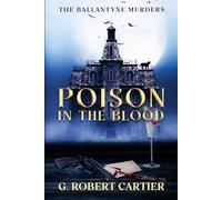 Poison in the Blood: The Ballantyne Murders