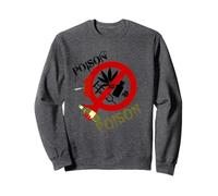 Poison is Poison Anti Drug T-Shirt Sweatshirt