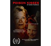 Poison Kisses: My Mother Needed to Hurt Me