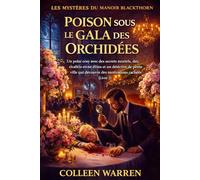 POISON SOUS LE GALA DES ORCHIDÉES: Un polar cosy avec des secrets mortels, des rivalités entre élites et un détective de petite ville qui découvre des motivations cachées (Livre 2)