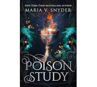 Poison Study (The Chronicles of Ixia): Discover the spellbinding fantasy romance sensation, filled with passion and enchantment, for 2024: Book 1