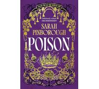 Poison : The definitive dark fantasy romance retelling of Snow White from the Sunday Times bestselling author of global sensation Behind Her Eyes