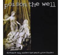 Poison The Well - Distance Only Makes the Heart Grow Fonder