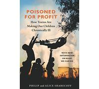Poisoned for Profit: How Toxins are Making Our Children Chronically Ill