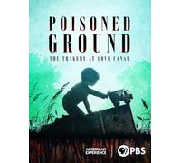 Poisoned Ground: The Tragedy at Love Canal