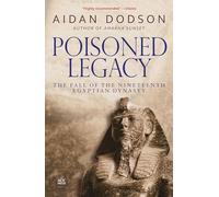Poisoned Legacy : The Fall of the Nineteenth Egyptian Dynasty