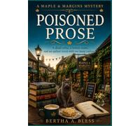 Poisoned Prose: A dead critic, a lemon scone, and an author event with too many endings. (The Maple & Margins Mysteries Series)