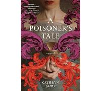 Poisoner's Tale - NEW Cathryn Kemp 2025