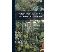 Poisonous Plants of the Malay Peninsula