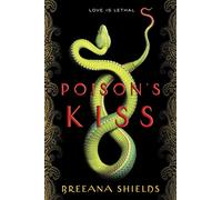 Poison's Kiss: Breeana Shields