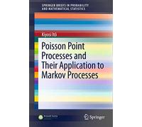 Poisson Point Processes and Their Application to Markov Processes: 1 (SpringerBriefs in Probability and Mathematical Statistics)