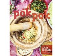 Pok Pok: Food and Stories from the Streets, Homes, and Roadside Restaurants of Thailand: Food and Stories from the Streets, Homes, and Roadside Restaurants of Thailand [A Cookbook]