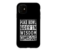 Poke Bowl goes in wisdom comes out for Hawaii chefs Case for iPhone 11