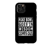 Poke Bowl goes in wisdom comes out for Hawaii chefs Case for iPhone 11 Pro