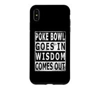 Poke Bowl goes in wisdom comes out for Hawaii chefs Case for iPhone XS Max