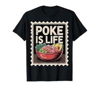 Poke is Life Raw Fish Food Lover Cravings ||- T-Shirt
