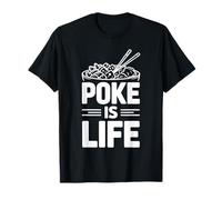 Poke Is Life Raw Fish Food Lover Cravings ---- T-Shirt