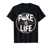 Poke is Life Raw Fish Food Lover Cravings ||- Value Graphic T-Shirt