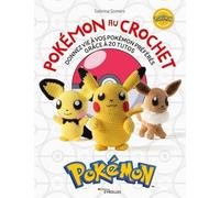 Pokémon au crochet: Donnez vie à vos Pokémon préférés grâce à 20 tutos