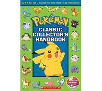 Pokemon: Classic Collector's Handbook: An Official Guide to the First 151 Pokémon