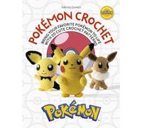 PokeMon Crochet: Bring Your Favorite PokeMon to Life with 20 Cute Crochet Patterns