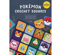 Pokémon Crochet Squares: Bring Pikachu and friends to life with over 30 cute...