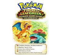 POKÉMON FIRERED AND LEAFGREEN ULTIMATE GAME GUIDE 2026 LIMITED EDITION: Complete Pokédex, All FRLG Pokémon, Beginner Tips & Tricks, Canon Hero & Rival ... Shiny Hunting Rates & Shiny Starters Secrets