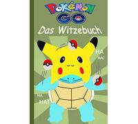 Pokémon GO - Das Witzebuch: Inoffizielles Pokemon GO Buch (lustig, lachen, witzig; Pokemon GO für Kinder, Humor, Pokemon GO deutsch, Bücher, Schule, Augmented Reality, Spiel, Game, Pikachu, Schiggy)