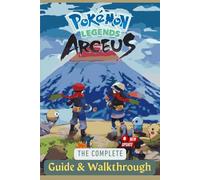 Pokemon Legends: Arceus: The Complete Guide & Walkthrough