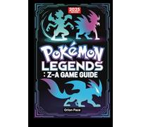 POKÉMON LEGENDS: Z-A GAME GUIDE: Walkthrough, Tips and Strategies