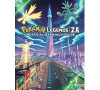 Pokémon Legends: Z-A Unofficial Strategy Guide: The Complete Walkthrough, Pokedex, and Combat Companion
