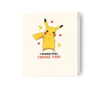 Pokemon Pikachu ' I Would Still Choose You!' Valentine's Day Card