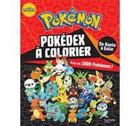 Pokémon - Pokédex de Kanto à Galar à colorier: De Kanto à Galar. Près de 1000 Pokémon !